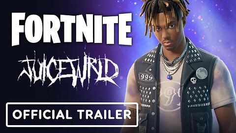 Fortnite x Juice WRLD - Official Trailer