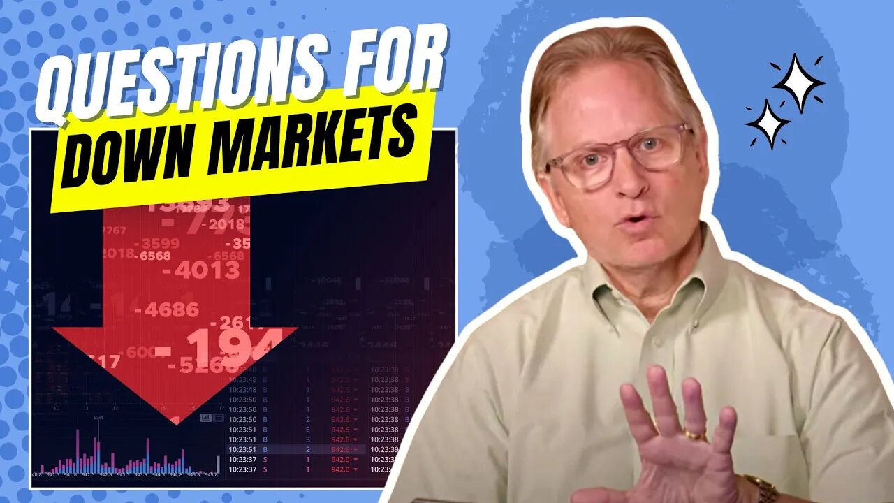 111 - Questions for Down Markets