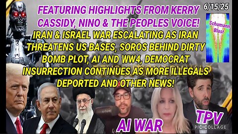 6/15/25 - IRAN & ISRAEL WAR ESCALATING AS IRAN THREATENS US BASES, SOROS BEHIND DIRTY BOMB PLOT, AI AND WW4, DEMOCRAT INSURRECTION CONTINUES AS MORE ILLEGALS DEPORTED & OTHER NEWS...