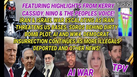 6/15/25 - IRAN & ISRAEL WAR ESCALATING AS IRAN THREATENS US BASES, SOROS BEHIND DIRTY BOMB PLOT, AI AND WW4, DEMOCRAT INSURRECTION CONTINUES AS MORE ILLEGALS DEPORTED & OTHER NEWS...