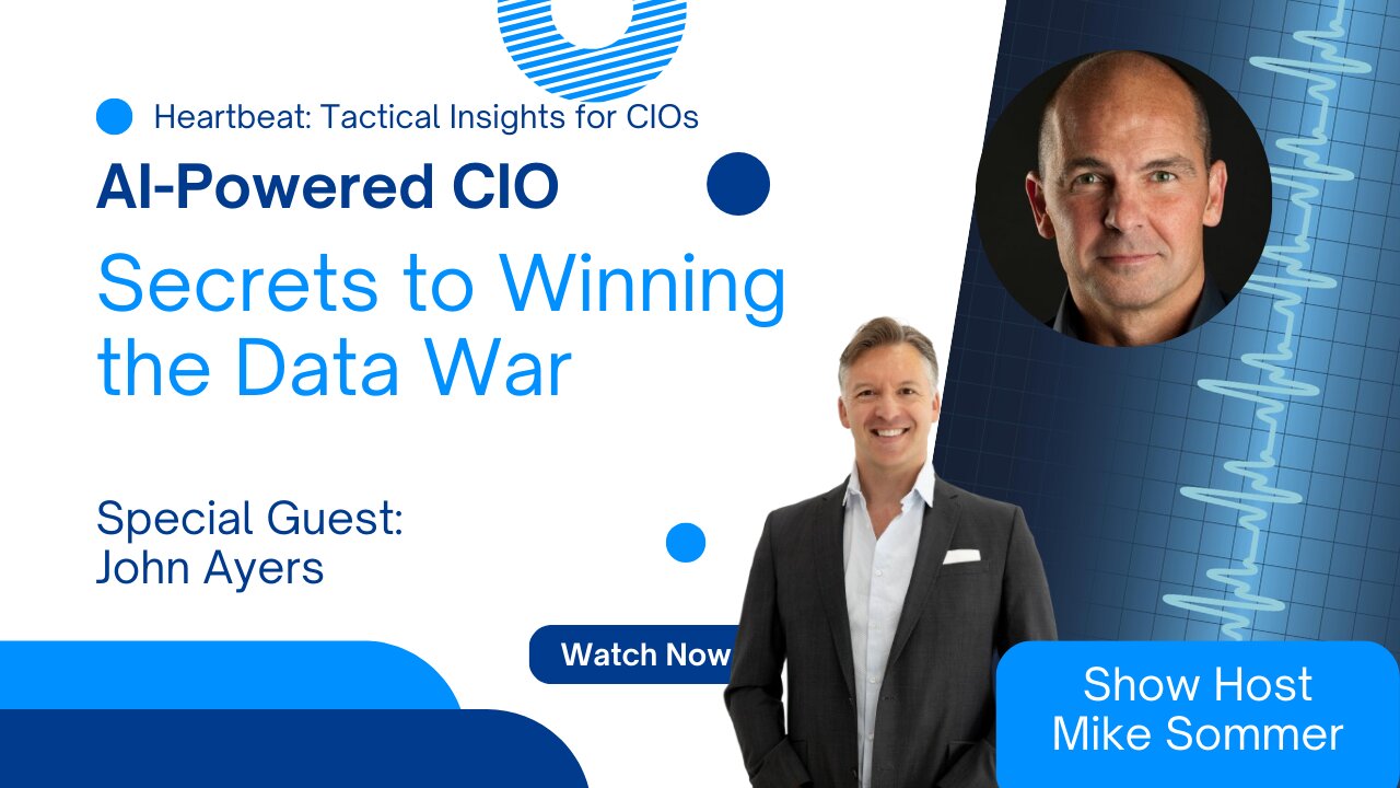 AI-Powered CIO: Secrets to Winning the Data War with John Ayers