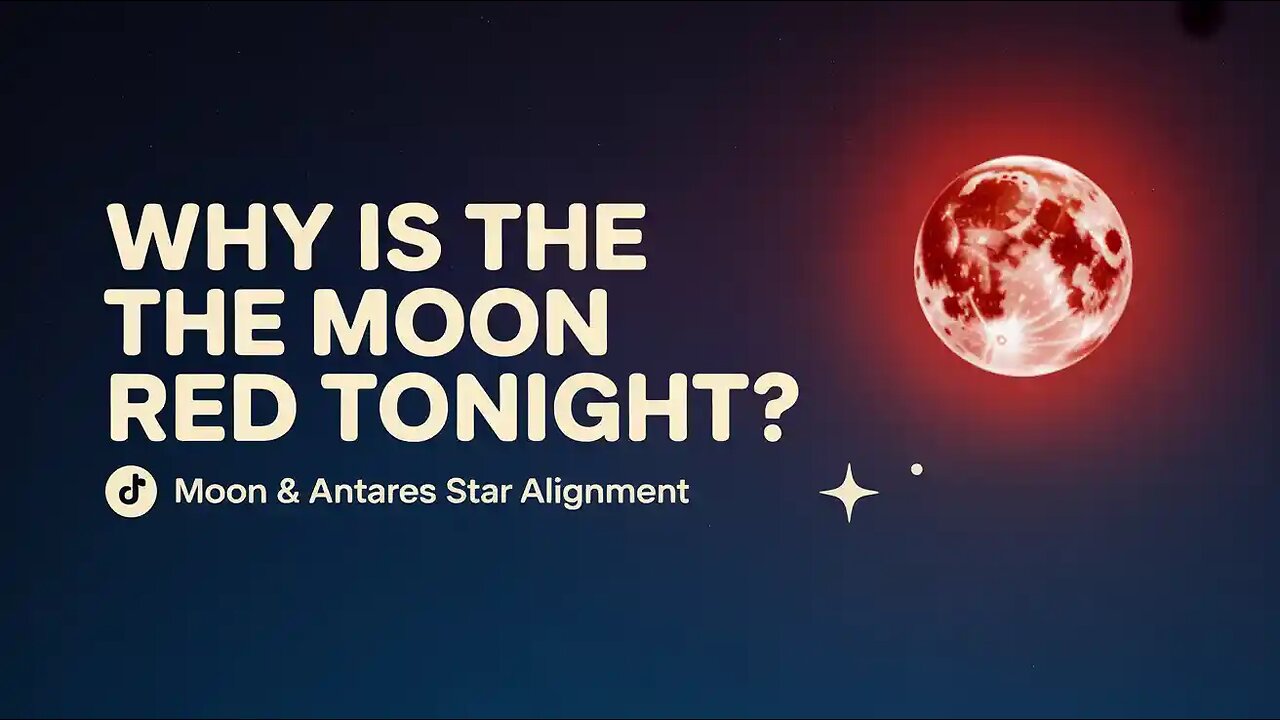 Why is The Moon Red Tonight? Stunning Moon & Antares Star Alignment Explained