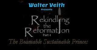 Rekindling the Reformation: 04 ~ The Beamable Sustainable Princes by Walter Veith