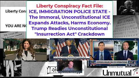 Liberty Fact File: ICE TERRORISM GROWS, Trump Preps Bogus "Insurrection Act" Crackdown