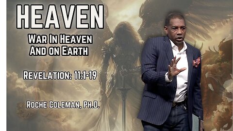 Heaven: War In Heaven & On Earth | Roche Coleman, Ph. D.