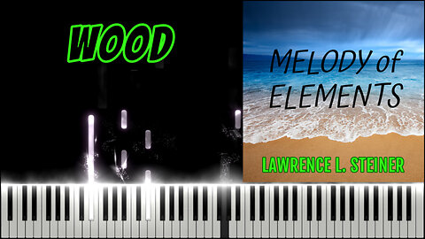 WOOD – Melody of Elements | Piano Tutorial & MIDI Visualization