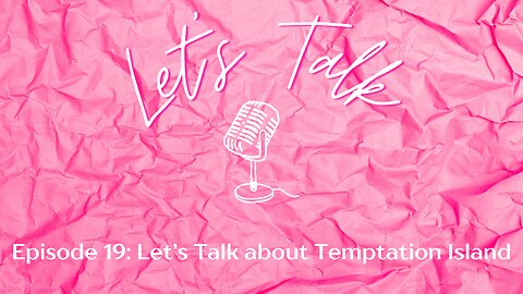 Let's Talk about Temptation Island