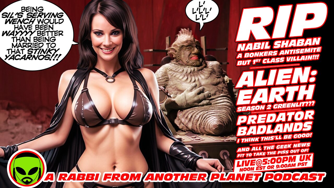 LIVE@5: RIP Doctor Who's Sil - Nabil Shaban!! Alien: Earth!!! Predator: Badlands!!!