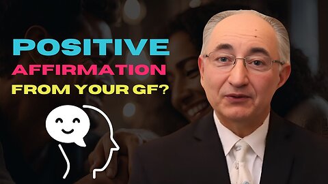 Positive Affirmation From Your GF?