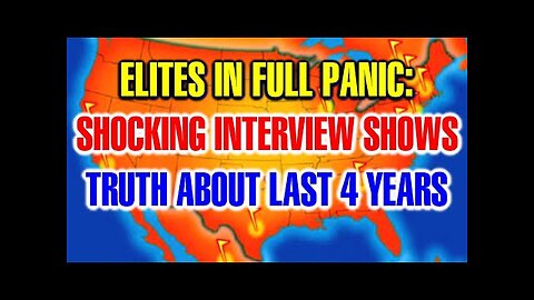 ELITES IN FULL PANIC: SHOCKING INTERVIEW SHOWS TRUTH ABOUT LAST 4 YEARS