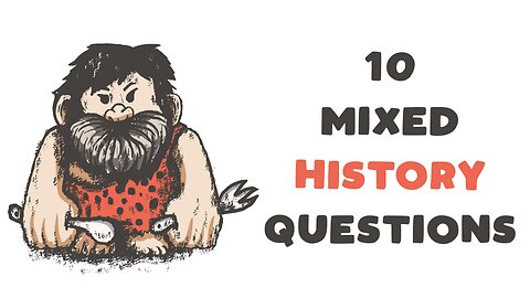 10 Mixed History Questions