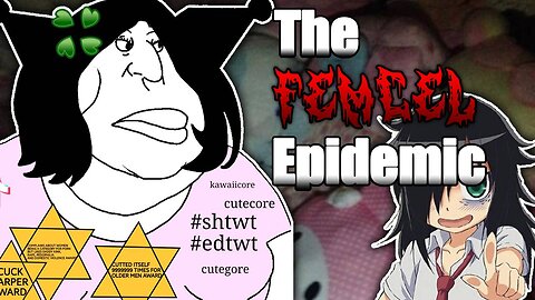 The Femcel Epidemic (they're not real)