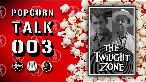 Popcorn Talk #3 - Twilight Zone Season 1, Episodes 1 & 2 (1959)