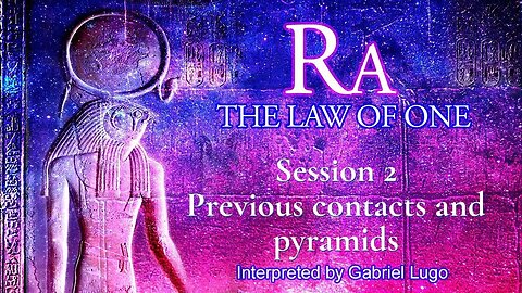 THE LAW OF ONE ☥ SESSION 2 | Ra's previous contacts and the pyramid's function