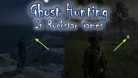 Ghost Hunting in Rockstar Games