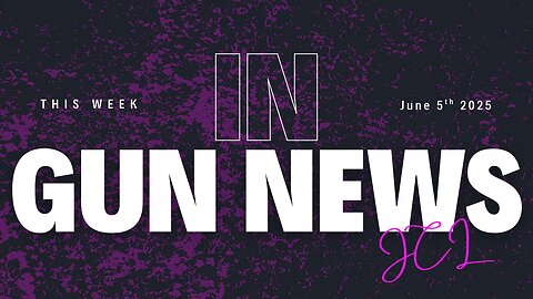 This Week In Gun News
