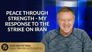 Peace Through Strength - My Response to the Strike on Iran | Give Him 15 | June 23, 2025