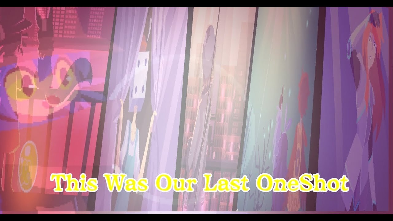 OneShot This Was Truly The OneShot Part 6 [Finale]
