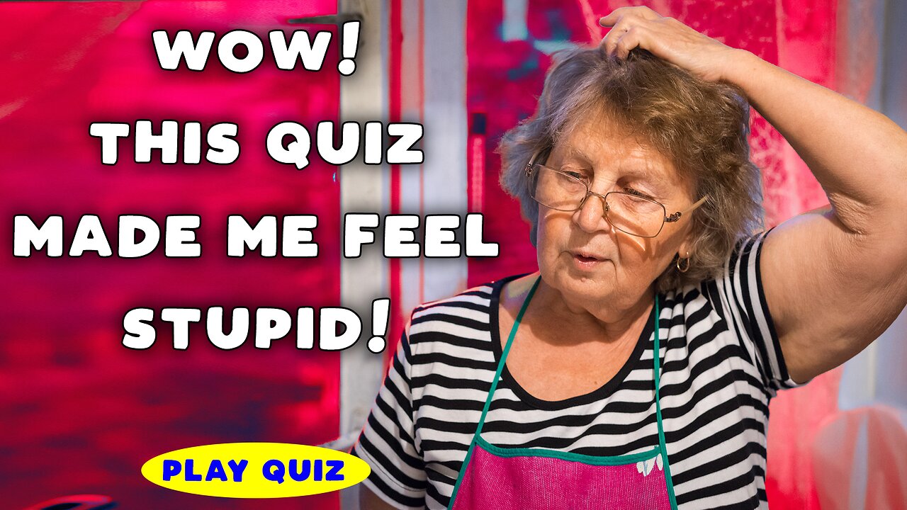 Did this quiz made you feel stupid?