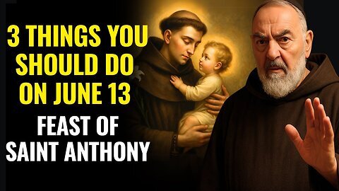 June 13 - The Day Saint Anthony Opens Doors Of Miracles Do These 3 Things!