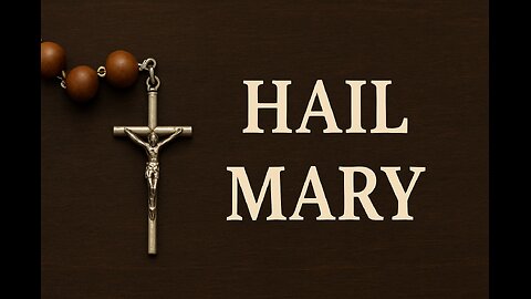 The Hail Mary | A Prayer of Trust and Love