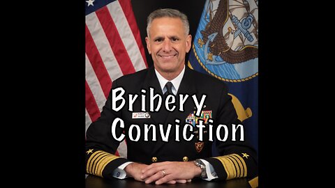Retired 4-Star Admiral CONVICTED of Bribery