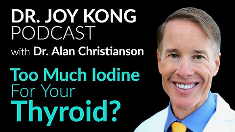 Resetting Your Thyroid: The Surprising Truth About Iodine and Health with Dr. Alan Christianson