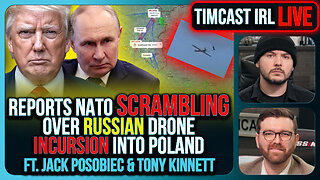 NATO Scramble Air Force Over Russian Incursion Into Poland, HIGH ALERT Reported | Timcast IRL