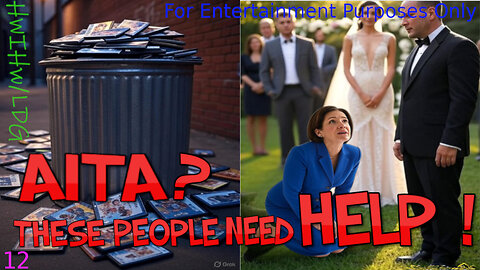 AITA These People Need Help Episode 12 Woke Garbage & Flying Monkeys LDG is Here2Help