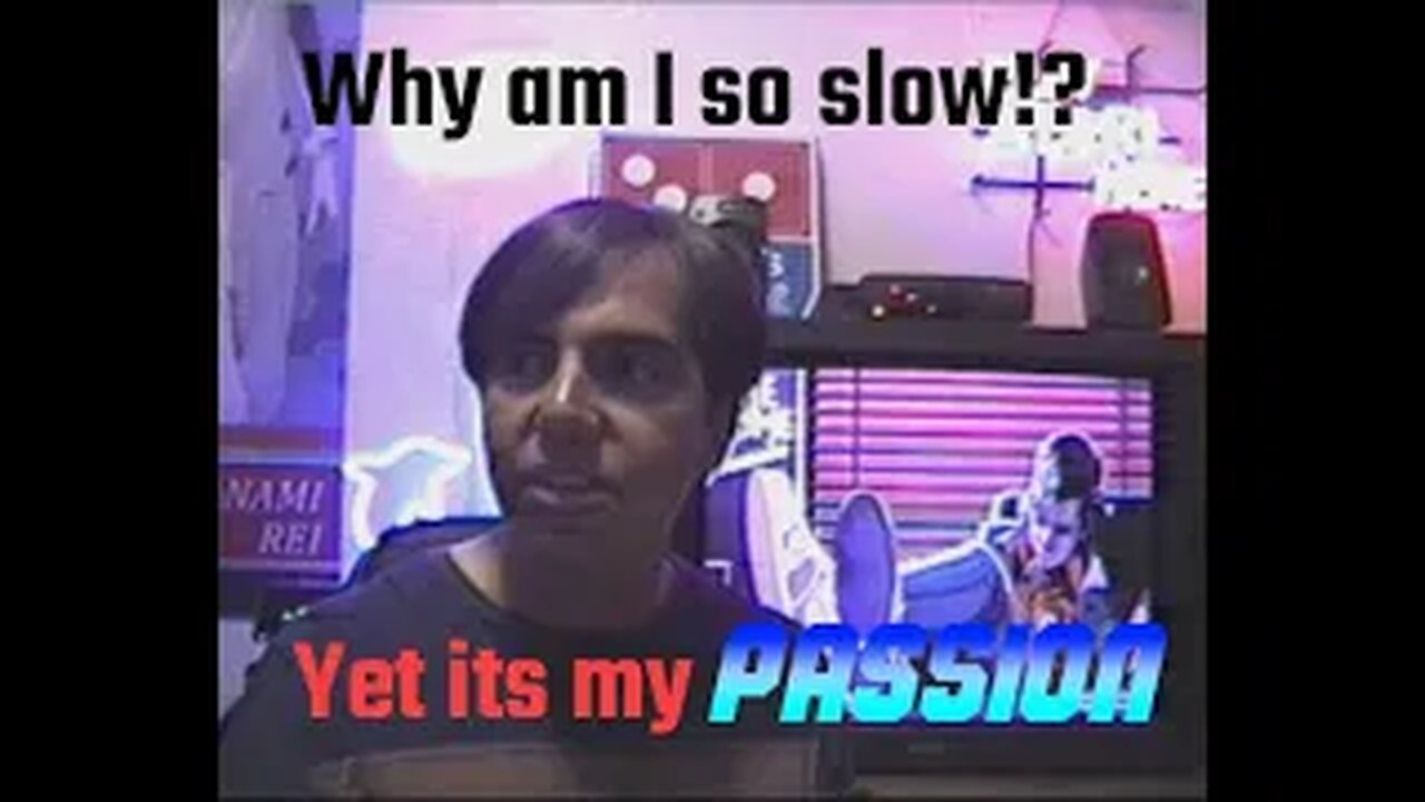 Why am I so slow in my videos? Tech savy isn't my trait, but usually is something to be passion for