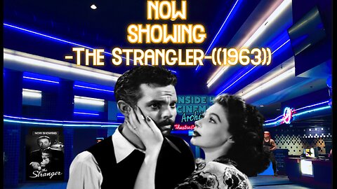 ((Rumble\BitChute Exclusive))Inside 4 Cinema-The Strangler ((1963))