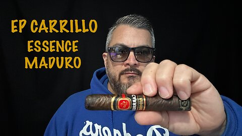EP Carrillo Essence Maduro Cigar Review