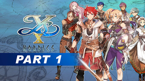 Ys X: Nordics Part 1 - A New Adventure Awaits!