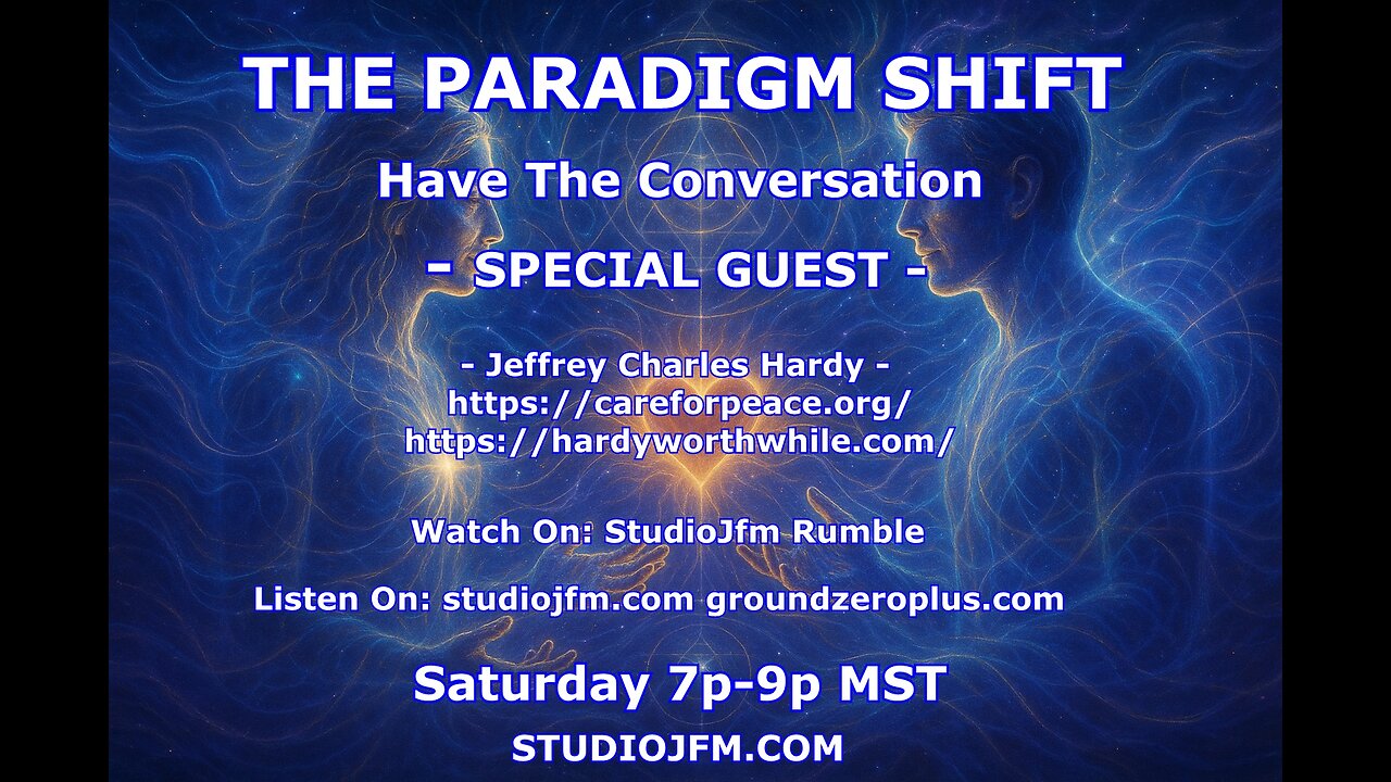 THE PARADIGM SHIFT 5-3-2025 HAVE THE CONVERSATION 7PM MST