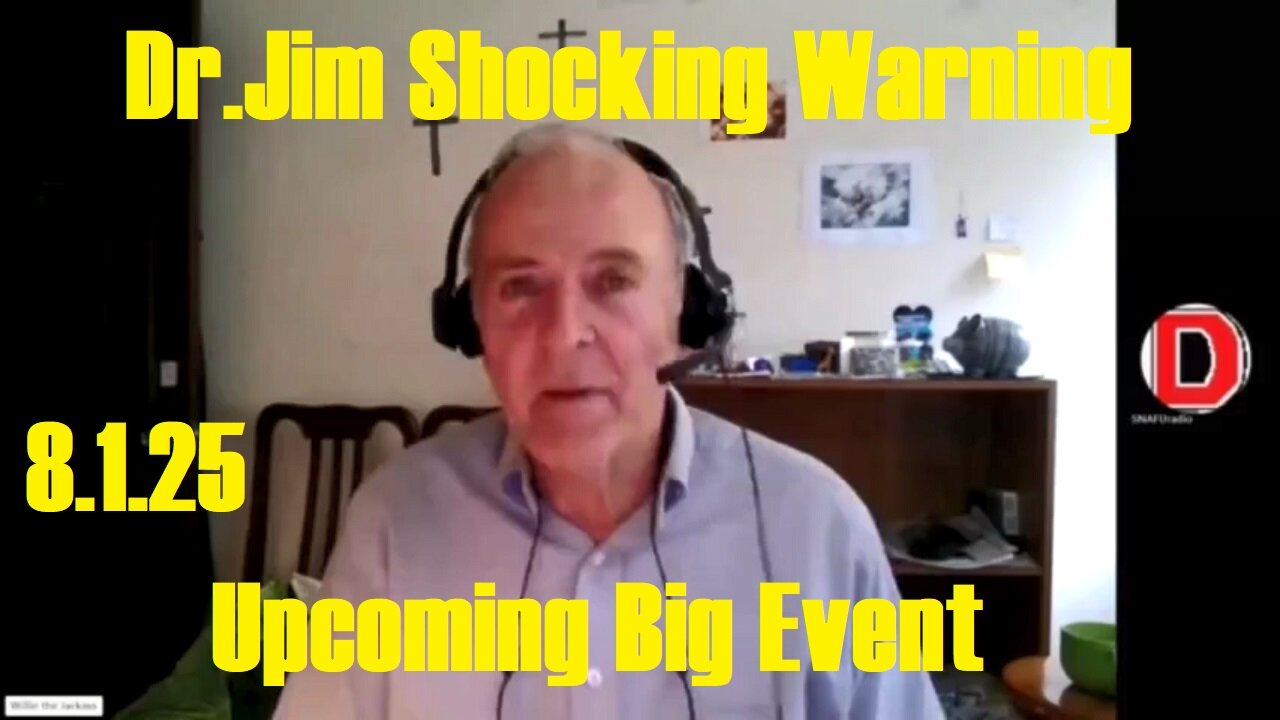 Dr.Jim.Shocking Warning 8.1.25: Upcoming Big Event