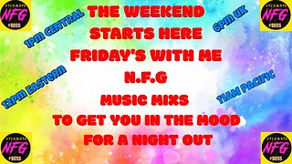 Get your weekend started with me N.F.G