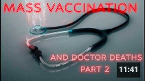 "Mass Vaccination & Doctor Deaths: Part 2"