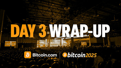 Day 3 Bitcoin Conference Wrap-Up | Birthday Vibes, Bitcoin Pragmatism & Bull Market Signals