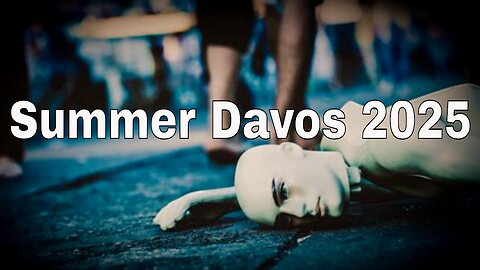 Summer Davos 2025: They’re Not Giving Up On The Agenda