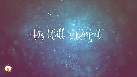 His Will is Perfect 423hz