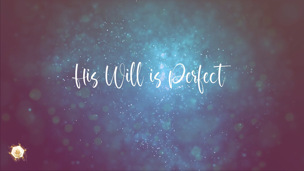 His Will is Perfect 423hz