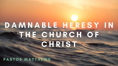 "Damnable Heresy in the Church of Christ" | Acts 2 | Abiding Word Baptist Church