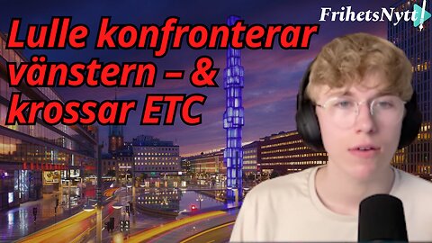 Ung journalist vs. vänstern - Lulle bryter tystnaden
