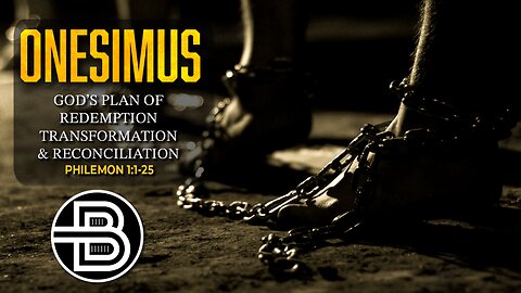 Onesimus - God's Plan of Redemption, Transformation, & Reconciliation