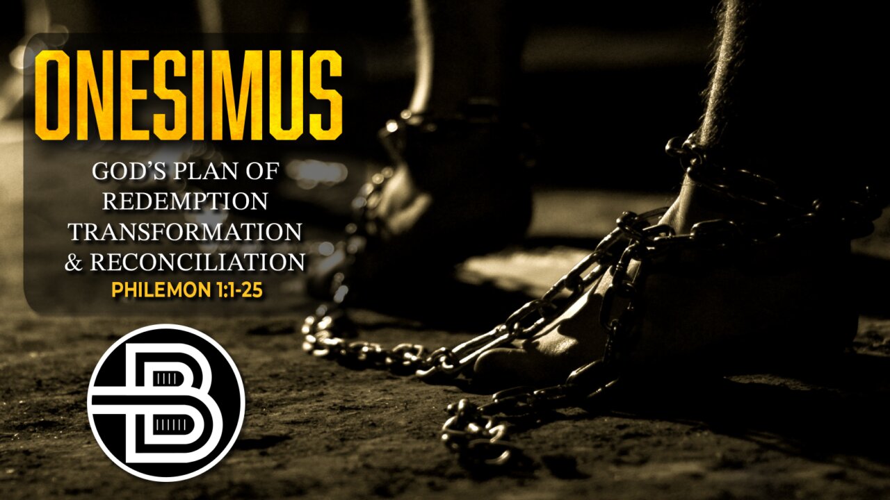 Onesimus - God's Plan of Redemption, Transformation, & Reconciliation