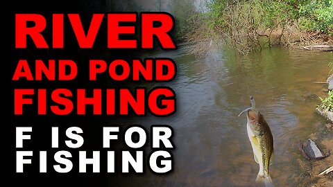River and Pond Fishing