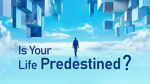 Is Your Life Predestined?