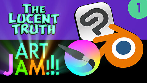 Lucent Truth - ART JAM! - Ep.1
