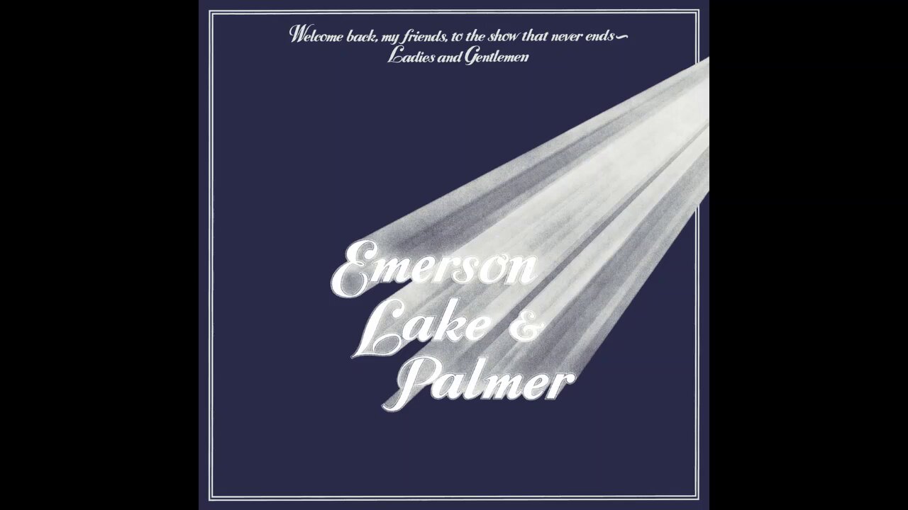 Emerson, Lake & Palmer - Welcome Back My Friends to the Show That Never Ends (1974) [Full Album]