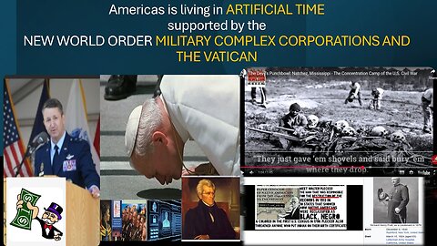 LIVING IN ARTIFICIAL TIME DESIGNED BY THE VATICAN AND ITS UNITED STATES INC GENERALS IS HARMING US